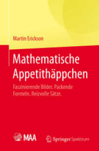 Mathematische Appetithäppchen， 1 : Faszinierende Bilder. Packende Formeln. Reizvolle Sätze.
