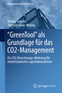 'GreenTool' als Grundlage für das CO2-Management : Ein CO2-Berechnungs-Werkzeug für mittelständische Logistikdienstleister (Advanced Purchasing & Scm) （2015）