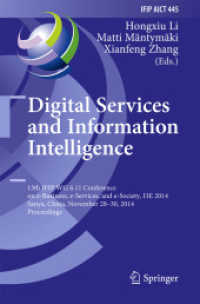 Digital Services and Information Intelligence : 13th IFIP WG 6.11 Conference on e-Business, e-Services, and e-Society, I3E 2014, Sanya, China, November 28-30, 2014, Proceedings (Ifip Advances in Information and Communication Technology) （2014）