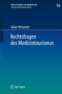 Rechtsfragen des Medizintourismus : Internationale Zuständigkeit und anwendbares Recht bei Klagen des im Ausland behandelten Patienten wegen eines Behandlungs- oder Aufklärungsfehlers (Kölner Schriften zum Medizinrecht)