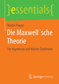 Die Maxwell´sche Theorie : Für Ingenieure und Master-Studenten (essentials) （2015. xiii, 29 S. XIII, 29 S. 12 Abb. 210 mm）