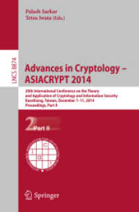 Advances in Cryptology -- ASIACRYPT 2014 : 20th International Conference on the Theory and Application of Cryptology and Information Security, Kaoshiung, Taiwan, China, December 7-11, 2014, Part II (Security and Cryptology) （2014）