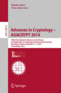 Advances in Cryptology -- ASIACRYPT 2014 : 20th International Conference on the Theory and Application of Cryptology and Information Security, Kaoshiung, Taiwan, China, December 7-11, 2014, Proceedings, Part I (Security and Cryptology) （2014）