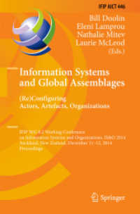 Information Systems and Global Assemblages: (Re)configuring Actors, Artefacts, Organizations : IFIP WG 8.2 Working Conference, IS&O 2014, Auckland, New Zealand, December 11-12, 2014, Proceedings (Ifip Advances in Information and Communication Technol （2014）