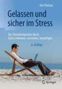 Gelassen und sicher im Stress : Das Stresskompetenz-Buch: Stress erkennen， verstehen， bewältigen