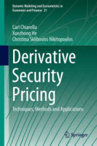 デリバティブのプライシング：技術、手法と応用<br>Derivative Security Pricing : Techniques, Methods and Applications (Dynamic Modeling and Econometrics in Economics and Finance)