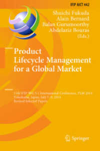 Product Lifecycle Management for a Global Market : 11th IFIP WG 5.1 International Conference, PLM 2014, Yokohama, Japan, July 7-9, 2014, Revised Selected Papers (Ifip Advances in Information and Communication Technology) （2014）