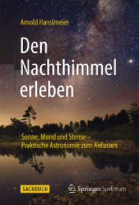 Den Nachthimmel erleben : Sonne, Mond und Sterne - Praktische Astronomie zum Anfassen （2015）