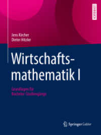 Wirtschaftsmathematik I : Grundlagen für Bachelor-Studiengänge （1. Aufl. 2018）