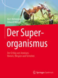 Der Superorganismus : Der Erfolg von Ameisen, Bienen, Wespen und Termiten (Springer Spektrum) （Nachdruck. 2015. xxvi, 604 S. XXVI, 604 S. 136 Abb., 71 Abb. in Farbe.）