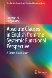英語の独立節の選択体系機能言語学：コーパス基盤研究<br>Absolute Clauses in English from the Systemic Functional Perspective : A Corpus-Based Study (The M.A.K. Halliday Library Functional Linguistics Series) （2015）