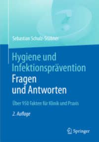 Hygiene und Infektionsprävention : Fragen und Antworten. Über 950 Fakten für Klinik und Praxis