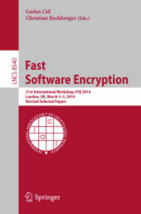 Fast Software Encryption : 21st International Workshop, FSE 2014, London, UK, March 3-5, 2014. Revised Selected Papers (Lecture Notes in Computer Science) （2015）