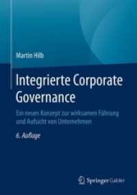 Integrierte Corporate Governance : Ein Neues Konzept Zur Wirksamen Führung Und Aufsicht Von Unternehmen （6TH）