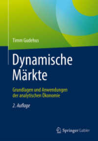 Dynamische Märkte : Grundlagen und Anwendungen der analytischen Ökonomie （2ND）