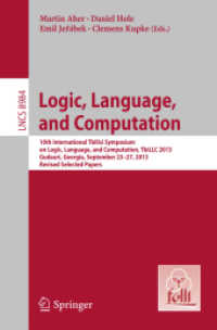 Logic, Language, and Computation : 10th International Tbilisi Symposium on Logic, Language, and Computation, TbiLLC 2013, Gudauri, Georgia, September 23-27, 2013. Revised Selected Papers (Theoretical Computer Science and General Issues) （2015）