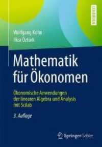 Mathematik für Ökonomen : Ökonomische Anwendungen der linearen Algebra und Analysis mit Scilab (Springer-Lehrbuch)