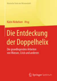 Die Entdeckung der Doppelhelix : Die grundlegenden Arbeiten von Watson, Crick und anderen (Klassische Texte der Wissenschaft)