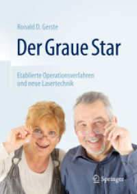 Der Graue Star : Etablierte Operationsverfahren und neue Lasertechnik （2015. xi, 121 S. XI, 121 S. 58 Abb. in Farbe. 240 mm）