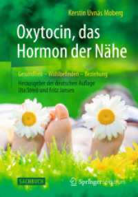 Oxytocin, das Hormon der Nähe : Gesundheit - Wohlbefinden - Beziehung (Springer Spektrum) （1. Aufl. 2016. 2016. xvii, 273 S. XVII, 273 S. 17 Abb. 190 mm）