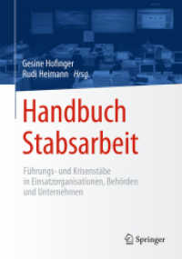 Handbuch Stabsarbeit : Führungs- Und Krisenstäbe in Einsatzorganisationen, Behörden Und Unternehmen （1. Aufl. 2016）