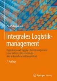 Integrales Logistikmanagement : Operations Und Supply Chain Management Innerhalb Des Unternehmens Und Unternehmensübergreifend （7TH）
