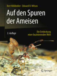 Auf den Spuren der Ameisen : Die Entdeckung einer faszinierenden Welt （3. Aufl. 2015. xiv, 419 S. XIV, 419 S. 425 Abb. in Farbe. 260 mm）