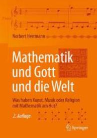 Mathematik Und Gott Und Die Welt : Was Haben Kunst, Musik Oder Religion Mit Mathematik Am Hut? （2ND）
