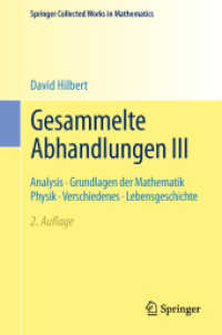 Gesammelte Abhandlungen III : Analysis · Grundlagen der Mathematik Physik · Verschiedenes ·  Lebensgeschichte (Springer Collected Works in Mathematics) （2. Aufl. 2016. xii, 436 S. XII, 436 S. 235 mm）