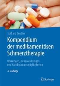 Kompendium der medikamentösen Schmerztherapie : Wirkungen， Nebenwirkungen und Kombinationsmöglichkeiten