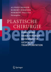 Plastische Chirurgie : Forschung, Handchirurgie, Rhinoplastik, Gesichtstransplantation （1. Aufl. 2017. 2016. xxii, 324 S. XXII, 324 S. 239 Abb. in Farbe. 270）