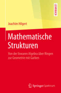 Mathematische Strukturen : Von der linearen Algebra über Ringen zur Geometrie mit Garben （2016. x, 303 S. X, 303 S. 14 Abb. in Farbe. 235 mm）
