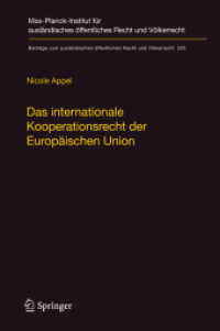 Das internationale Kooperationsrecht der Europäischen Union : Eine statistische und dogmatische Vermessung einer weithin unbekannten Welt (Beiträge zum ausländischen öffentlichen Recht und Völkerrecht 255) （1. Aufl. 2016. xviii, 608 S. XVIII, 608 S. 235 mm）