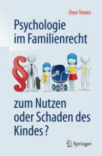 Psychologie im Familienrecht - zum Nutzen oder Schaden des Kindes? （1. Aufl. 2016. xii, 166 S. XII, 166 S. 2 Abb. in Farbe. 235 mm）