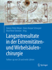 Langzeitresultate in der Extremitäten- und Wirbelsäulenchirurgie : Follow-up von 20 und mehr Jahren （2016. xvi, 297 S. XVI, 297 S. 213 Abb., 200 Abb. in Farbe. 260 mm）