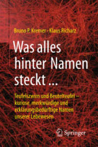 Was alles hinter Namen steckt . . . : Teufelszwirn und Beutelteufel - kuriose, merkwürdige und erklärungsbedürftige Namen unserer Lebewesen （2016. XXI, 288 S. XXI, 288 S. 121 Abb. 19,5 cm）