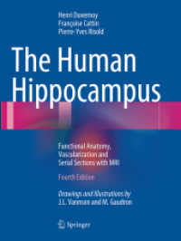 The Human Hippocampus : Functional Anatomy, Vascularization and Serial Sections with MRI （4TH）