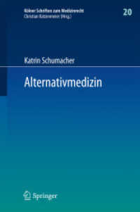 Alternativmedizin : Arzthaftungsrechtliche, arzneimittelrechtliche und sozialrechtliche Grenzen ärztlicher Therapiefreiheit (Kölner Schriften zum Medizinrecht 20) （1. Aufl. 2017. xxv, 258 S. XXV, 258 S. 235 mm）