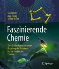 Faszinierende Chemie : Eine Entdeckungsreise vom Ursprung der Elemente bis zur modernen Chemie