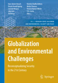 Globalization and Environmental Challenges : Reconceptualizing Security in the 21st Century (Hexagon Series on Human and Environmental Security and Peace 3) （Softcover reprint of the original 1st ed. 2008. 2016. xxix, 1148 S. XX）