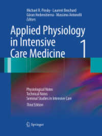 Applied Physiology in Intensive Care Medicine 1 : Physiological Notes - Technical Notes - Seminal Studies in Intensive Care （3RD）