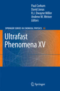 Ultrafast Phenomena XV : Proceedings of the 15th International Conference, Pacific Grove, USA, July 30 - August 4, 2006 (Springer Series in Chemical Physics)