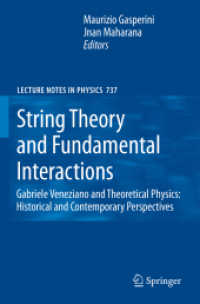 String Theory and Fundamental Interactions : Gabriele Veneziano and Theoretical Physics: Historical and Contemporary Perspectives (Lecture Notes in Physics)