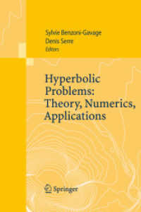 Hyperbolic Problems: Theory, Numerics, Applications : Proceedings of the Eleventh International Conference on Hyperbolic Problems held in Ecole Normale Supérieure, Lyon, July 17-21, 2006 （Softcover reprint of the original 1st ed. 2008. 2016. xxxvi, 1123 S. X）
