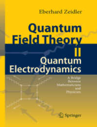 Quantum Field Theory II: Quantum Electrodynamics : A Bridge between Mathematicians and Physicists （2016. xxxvii, 1101 S. XXXVII, 1101 p. 235 mm）
