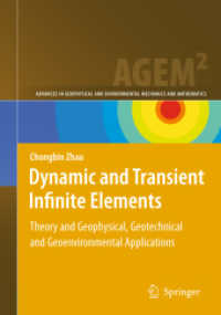 Dynamic and Transient Infinite Elements : Theory and Geophysical, Geotechnical and Geoenvironmental Applications (Advances in Geophysical and Environmental Mechanics and Mathematics)