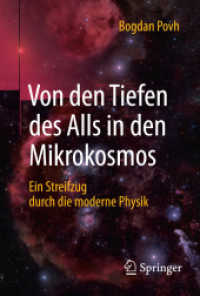 Von Den Tiefen Des Alls in Den Mikrokosmos : Ein Streifzug Durch Die Moderne Physik （1. Aufl. 2017）