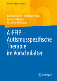 A-FFIP - Autismusspezifische Therapie im Vorschulalter (Psychotherapie: Manuale) （1. Aufl. 2017. 2017. ix, 210 S. IX, 210 S. Mit Online-Extras. 260 mm）