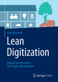 Lean Digitization : Digitale Transformation durch agiles Management （1. Aufl. 2016. xiii, 285 S. XIII, 285 S. 59 Abb. in Farbe. 240 mm）