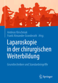Laparoskopie in der chirurgischen Weiterbildung : Grundtechniken und Standardeingriffe （2017. xii, 131 S. XII, 131 S. 260 mm）